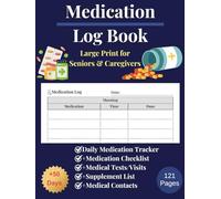 Medication Log Book: Daily Medication Tracker for Seniors & Caregivers + Medical Checklist and Medical Tests | Large Print | 121 Pages 8.25x11