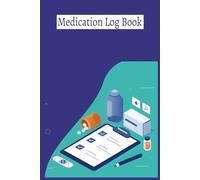 Medication Log Book: Daily Medicine, Vitamins, Supplements & Side Effects Record Book with Sleep, Energy, Activity & Water Intake Tracker | 120 Pages for Personal Health Management
