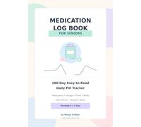 Medication Log Book for Seniors: 100-Day Easy-to-Read Daily Pill Tracker