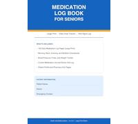 Medication Log Book for Seniors: Large Print Daily Medication Tracker with Morning, Noon, Evening, and Bedtime Checkboxes, Vital Signs Log, Doctor Visit Record, and Medication List