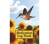 Medication Log Book: Hummingbirds On All Pages, Good Bird Book Cover, Large Print, And 104 Weeks Of Log Pages Make This A Great Way To Track Daily Medicines (Black And White Edition)