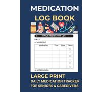 Medication Log Book: Large Print Daily Medication Tracker for Seniors & Caregivers