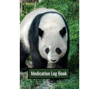 Medication Log Book: Nice Panda Bear Pages, Large Print, Lots Of Great Pandas, And 52 Weeks Of Log Pages With Notes Page Across From Each Log Page ... Medicines And To Journal (Color Edition)