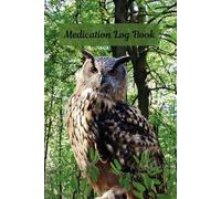 Medication Log Book: Owl And Cute Animal Friends (Color Edition)