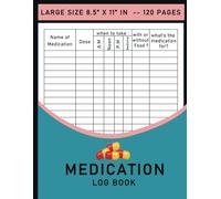 Medication Log Book: Personal Medication Administration Diary Record Sheet.Easy-to-use Medicine Tracker Journal to Simplify Your Medication Management