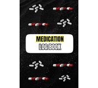 Medication log book: Simple personal medication tracker /Medicine dosage record book / 6x9 inches , 110 pages .
