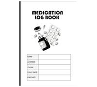 Medication log book: Track Your Meds with Eas. Daily Record for Safe and Timely Medication Use Your Personal Medication Tracker