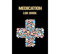 Medication Logbook: Personal Medicine Administration Planner & Record Book for Senior Aging Person Caregiver to Track Pills, Dosage, Time Taken, Refills and Side Effects. (Volume 3)