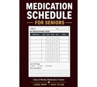 Medication Schedule For Seniors: Large Print Daily & Weekly Medicine Tracker - Dosage, Time Checkboxes & Refill Reminders, Doctor Visit Notes - ... 6 x 9 Inch Log Book for Elderly & Caregivers