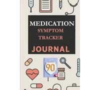 Medication & Symptom Tracker Journal: A Simple Logbook for Tracking Pills, Pain, and Progress: A 6x9 Medication Log Book for Recording Dosage, Pain ... Great gift Ideas for friends and loved ones