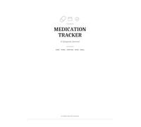 Medication Tracker: A Simple Daily & Weekly Log Book for Doses, Symptoms, Side Effects, Mood, and Refill Reminders - 12-Week Undated Journal