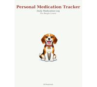 Medication Tracker for Beagle Lovers: Daily Log Book | Large Print | Undated