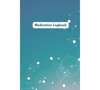 Medication Tracker & Health Logbook: Record Prescriptions, Dosages, Doctor Visits, and Notes | Easy-to-Use Medical Journal