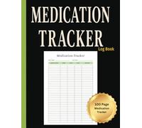 Medication Tracker - Log Book: Large Print 8.5x11 - 100 pages - Perfect for traveling, personal time, A perfect gift!
