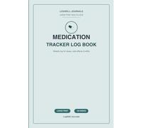 Medication Tracker Log Book: Large Print Weekly Medication Schedule - Track Morning, Afternoon, Evening & Bedtime Doses, Side Effects & Refills, Take-Anywhere Size for Seniors (Undated, 100 Weeks)