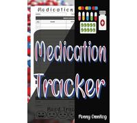 Medication Tracker Logbook: The Two-Page System for Organized Meds & Messy Thoughts