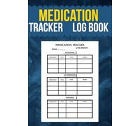 Medication Traker Log Book: My medication log / Tracker your Doses , Symptoms , and More / 6* x 9*inches , 110 pages .
