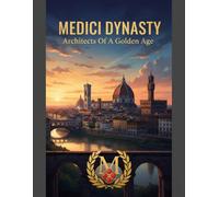 Medici Dynasty: Architects Of A Golden Age
