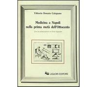 Medicina a Napoli nella prima metà dell'Ottocento - Catapano Vittorio D.
