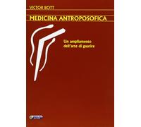 Libri Victor Bott - Medicina Antroposofica. Un Ampliamento Dell'arte Di Guarire