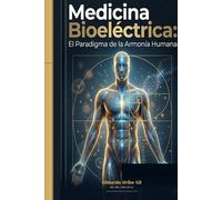 Medicina Bioeléctrica: El paradigma de la Armonía Humana