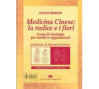 Medicina cinese: la radice e i fiori. Corso di sinologia per medici e appassionati