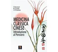 Medicina Classica Cinese. Introduzione Al Pensiero