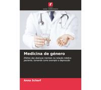 Medicina de género: Efeitos das doenças mentais na relação médico-paciente, tomando como exemplo a depressão