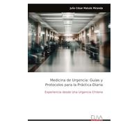 Medicina de Urgencia: Guías y Protocolos para la Práctica Diaria: Experiencia desde Una Urgencia Chilena
