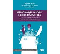 Medicina del lavoro e idoneità psichica. La valutazione dell'idoneità psichica e la temporanea limitazione al lavoro