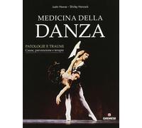 Medicina della danza. Ediz. illustrata - Howse Justin, Hancock Shirley