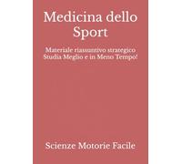 Medicina dello Sport: Materiale riassuntivo strategico Studia Meglio e in Meno Tempo!