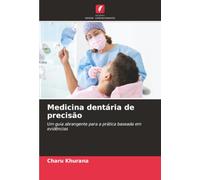 Medicina dentária de precisão: Um guia abrangente para a prática baseada em evidências