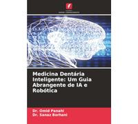Medicina Dentária Inteligente: Um Guia Abrangente de IA e Robótica
