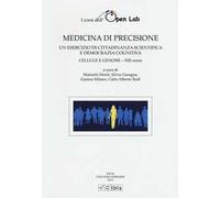 Medicina di precisione. Un esercizio di cittadinanza scientifica e democrazia cognitiva. Cellule e genomi XIII corso