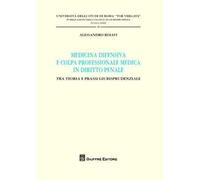 Medicina difensiva e colpa professionale medica in diritto penale. Tra teoria e prassi giurisprudenziale