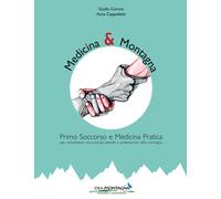 Medicina e montagna. Primo soccorso e medicina pratica per cammin