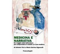Medicina e narrativa. Un viaggio nella letteratura per comprendere il malato (e il suo medico)