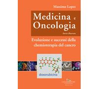 Medicina e oncologia. Storia illustrata. Vol. 9 - Lopez Massimo