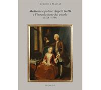 Medicina e potere: Angelo Gatti e l'inoculazione del vaiolo (1724-1798) - ...