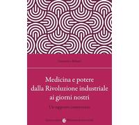 Medicina e potere dalla Rivoluzione industriale ai giorni nostri. Un rapporto controverso