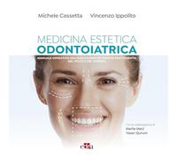 Medicina Estetica Odontoiatrica. Manuale operativo nell’esecuzione dei piani di trattamento del volto e del sorriso