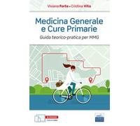 Medicina generale e cure primarie. Guida teorico-pratica per MMG