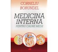 Medicina interna pentru cadre medii - Corneliu Borundel