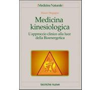Medicina kinesiologica. L'approccio clinico alla luce della bioenergetica ...