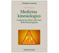 LIBRO MEDICINA KINESIOLOGICA - APPROCCIO CLINICO ALLA LUCE DELLA BIOENERGETICA