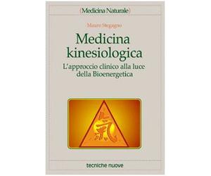 Medicina kinesiologica. L'approccio clinico alla luce della bioenergetica