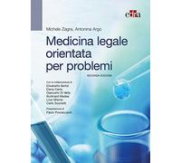 Michele Zagra, Antonina Argo – Medicina legale orientata per problemi – Edra