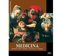 Medicina. L'infinita lotta contro la malattia e il dolore
