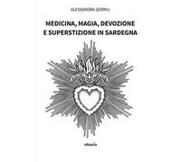 Medicina, magia, devozione e superstizione in Sardegna